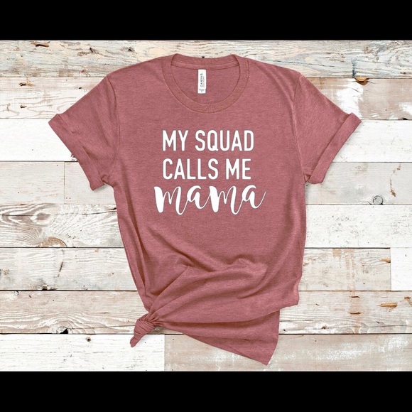 Bella Canvas Tops - My squad calls me mom custom T-shirt